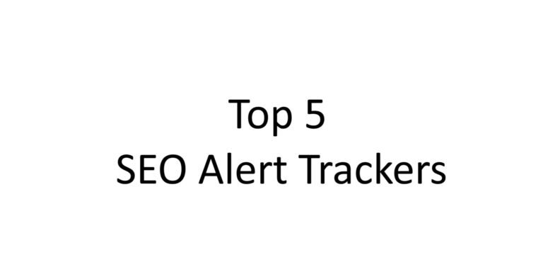 Top 5 SEO Alert Trackers in black color written on white background